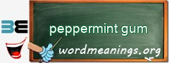 WordMeaning blackboard for peppermint gum